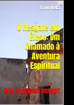 O Resgate em Éfeso:  Um Chamado à Aventura Espiritual - FICÇÃO E VERDADES BÍBLICAS, #1