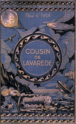 Voyages excentriques. Volume 3 : Cousin de Lavarède! - Volume 3 : Cousin de Lavarède!