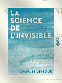 La Science de l'invisible - Études de psychologie et de théodicée