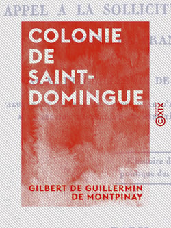 Colonie de Saint-Domingue - Appel à la sollicitude du Roi et de la France