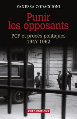 Punir les opposants - PCF et procès politique (1947-1962) - PCF et procès politiques (1947-1962)