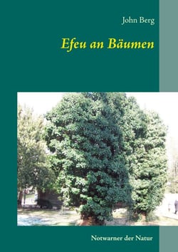 Efeu an Bäumen - Notwarner der Natur