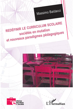Redéfinir le curriculum scolaire - Sociétés en mutation et nouveaux paradigmes pédagogiques