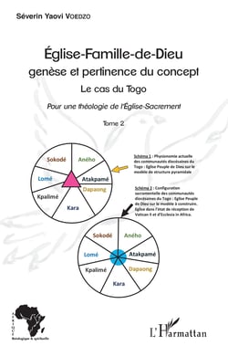 Eglise-Famille-de-Dieu genèse et pertinence du concept Tome 2 - Le cas du Togo. Pour une théologie de l'Eglise-Sacrement