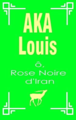 Ô, Rose Noire d'Iran - Pèlerinage Vers L'Unité Interne de La Beauté