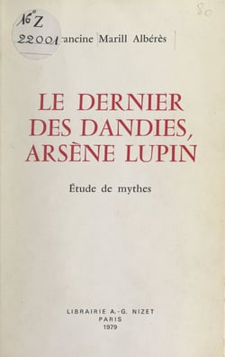 Le dernier des dandies, Arsène Lupin - Étude de mythes