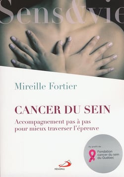 Cancer du sein - Accompagnement pas à pas pour mieux traverser l'épreuve
