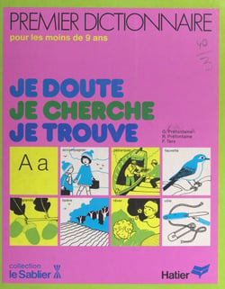 Je doute, je cherche, je trouve - Premier dictionnaire pour les moins de 9 ans