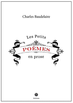 Petits poèmes en prose - Le Spleen de Paris