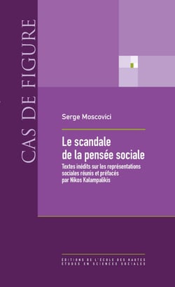 Le scandale de la pensée sociale - Textes inédits sur les représentations sociales réunis et préfacés par Nikos Kalampalikis