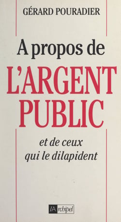 À propos de l'argent public et de ceux qui le dilapident