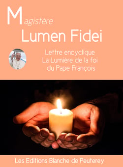 Lumen Fidei - Encyclique du pape François sur la Foi