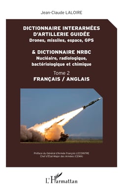 Dictionnaire interarmées d'artillerie guidée et dictionnaire NRBC - Tome 2 - Français / Anglais