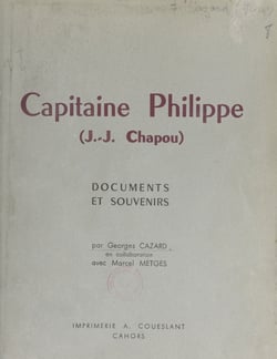 Capitaine Philippe (J.-J. Chapou) - Documents et souvenirs