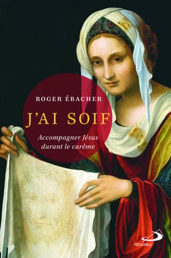 J'ai soif - Accompagner Jésus durant le carême