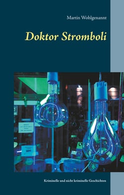 Doktor Stromboli - Kriminelle und nicht kriminelle Geschichten