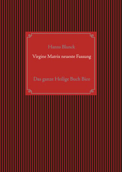 Virgine Matrix neueste Fassung - Das ganze Heilige Buch Bico