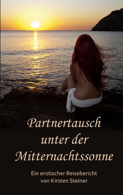 Partnertausch unter der Mitternachtssonne - Ein erotischer Reisebericht