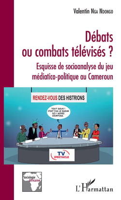 Débats ou combats télévisés ? - Esquisse de socioanalyse du jeu médiatico-politique au Cameroun