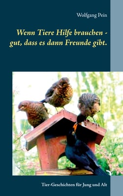 Wenn Tiere Hilfe brauchen - gut, dass es dann Freunde gibt. - Tier-Geschichten für Jung und Alt