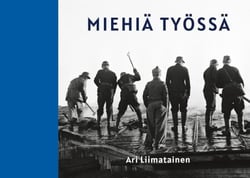 Miehiä työssä - Valokuvia, muistoja