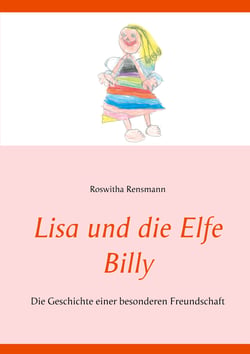 Lisa und die Elfe Billy - Die Geschichte einer besonderen Freundschaft