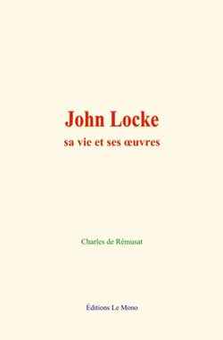 John Locke - sa vie et ses œuvres