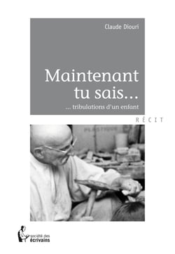 Maintenant tu sais... - ... tribulations d'un enfant