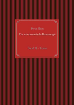 Die ario-hermetische Runenmagie - Band II - Tantra