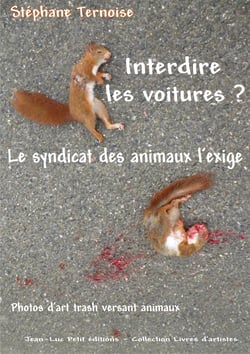 Interdire les voitures ? Le syndicat des animaux l'exige - Photos d'art trash versant animaux