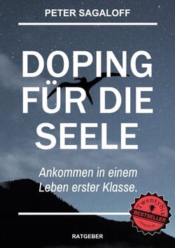 Doping für die Seele - Ankommen in einem Leben erster Klasse.