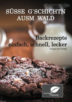 Süsse Gschichtn ausm Wald - Backrezepte einfach, schnell, lecker