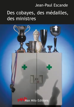 Des cobayes, des médailles, des ministres