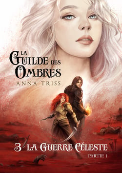 La guerre céleste - Partie 1 - La Guilde des Ombres, T3