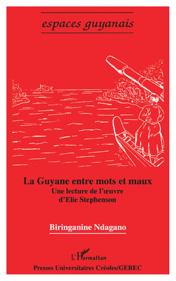 La Guyane entre mots et maux - Une lecture de l'oeuvre d'Elie Stephenson