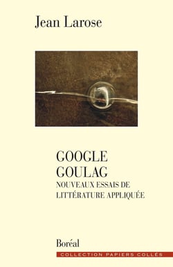 Google goulag - Nouveaux essais de littérature appliquée