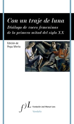 Con un traje de luna - Diálogo de voces femeninas de la primera mitad del siglo XX