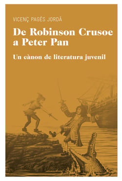 De Robinson Crusoe a Peter Pan - Un cànon de literatura juvenil