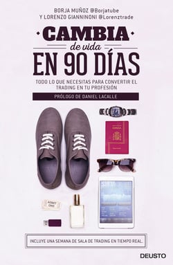 Cambia de vida en 90 días - Todo lo que necesitas para convertir el trading en tu profesión