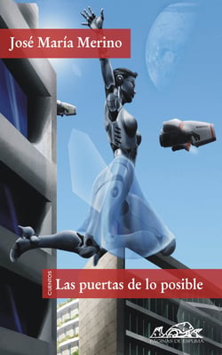 Las puertas de lo posible - Cuentos de pasado mañana
