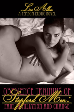 Obedience Training of the Stepford Men - Pain, Humiliation &amp; Change