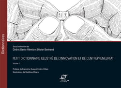Petit dictionnaire illustré de l'innovation et de l'entrepreneuriat - Volume 1 - Préface de Franck Le Ouay et Cédric Villani