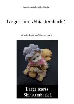 Large scores Shiastemback 1 - Grandes Partituras Shiastemback 1