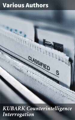 KUBARK Counterintelligence Interrogation - A Manual