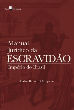 Manual Jurídico da Escravidão - Império do Brasil