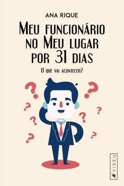 Meu funcionário no meu lugar por 31 dias - O que vai acontecer