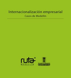 Internacionalización empresarial - Casos de Medellín
