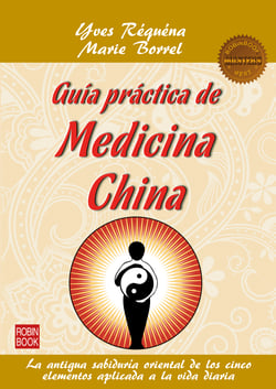 Guía práctica de medicina china - La antigua sabiduría oriental de los cinco elementos aplicada a la vida diaria