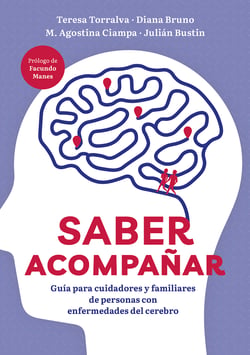 Saber acompañar - Guía para cuidadores y familiares de personas con enfermedades del cerebro
