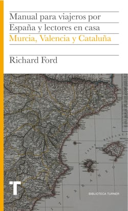 Manual para viajeros por España y lectores en casa IV - Murcia, Valencia y Cataluña